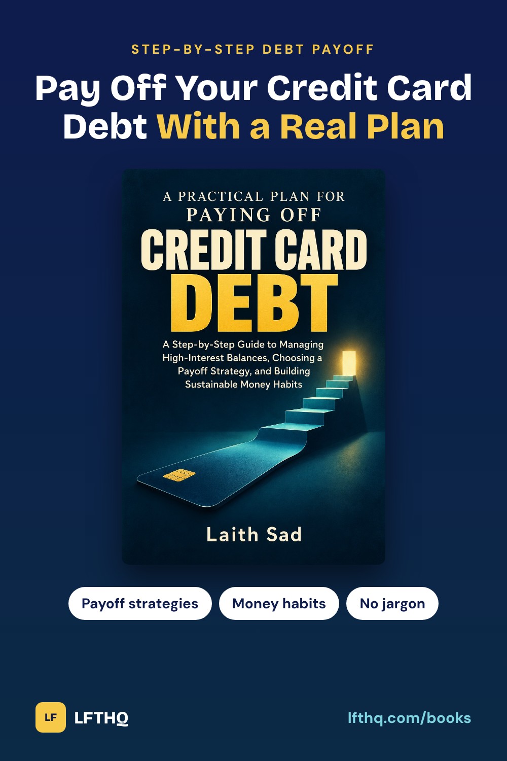 A Practical Plan for Paying Off Credit Card Debt by Laith Sad